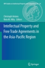 Image for Intellectual Property and Free Trade Agreements in the Asia-Pacific Region