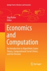 Image for Economics and Computation : An Introduction to Algorithmic Game Theory, Computational Social Choice, and Fair Division