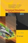 Image for Sustained Simulation Performance 2012 : Proceedings of the joint  Workshop on High Performance Computing on Vector Systems, Stuttgart (HLRS), and Workshop on Sustained Simulation Performance, Tohoku U