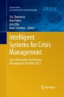 Image for Intelligent Systems for Crisis Management : Geo-information for Disaster Management (Gi4DM) 2012