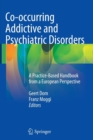 Image for Co-occurring Addictive and Psychiatric Disorders : A Practice-Based Handbook from a European Perspective