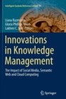 Image for Innovations in Knowledge Management : The Impact of Social Media, Semantic Web and Cloud Computing