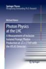 Image for Photon Physics at the LHC : A Measurement of Inclusive Isolated Prompt Photon Production at vs = 7 TeV with the ATLAS Detector