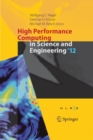 Image for High Performance Computing in Science and Engineering &#39;12 : Transactions of the High Performance Computing Center,  Stuttgart (HLRS) 2012