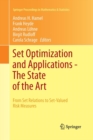 Image for Set Optimization and Applications - The State of the Art : From Set Relations to Set-Valued Risk Measures