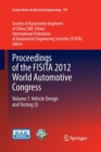 Image for Proceedings of the FISITA 2012 World Automotive Congress : Volume 7: Vehicle Design and Testing (I)