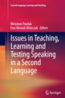 Image for Issues in teaching, learning and testing speaking in a second language