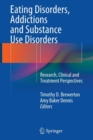 Image for Eating Disorders, Addictions and Substance Use Disorders : Research, Clinical and Treatment Perspectives