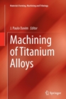 Image for Machining of Titanium Alloys