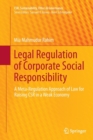 Image for Legal Regulation of Corporate Social Responsibility : A Meta-Regulation Approach of Law for Raising CSR in a Weak Economy