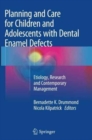 Image for Planning and Care for Children and Adolescents with Dental Enamel Defects