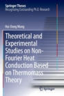 Image for Theoretical and Experimental Studies on Non-Fourier Heat Conduction Based on Thermomass Theory