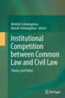 Image for Institutional Competition between Common Law and Civil Law
