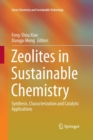 Image for Zeolites in Sustainable Chemistry : Synthesis, Characterization and Catalytic Applications