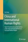 Image for China and International Human Rights : Harsh Punishments in the Context of the International Covenant on Civil and Political Rights