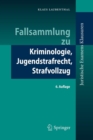 Image for Fallsammlung Zu Kriminologie, Jugendstrafrecht, Strafvollzug