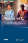Image for Microfinance 3.0 : Reconciling Sustainability with Social Outreach and Responsible Delivery
