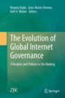 Image for The Evolution of Global Internet Governance : Principles and Policies in the Making