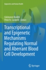 Image for Transcriptional and epigenetic mechanisms regulating normal and aberrant blood cell development