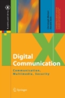 Image for Digital Communication : Communication, Multimedia, Security