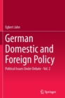 Image for German Domestic and Foreign Policy : Political Issues Under Debate - Vol. 2