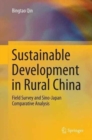 Image for Sustainable Development in Rural China : Field Survey and Sino-Japan Comparative Analysis