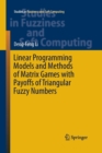Image for Linear Programming Models and Methods of Matrix Games with Payoffs of Triangular Fuzzy Numbers