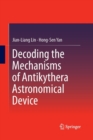 Image for Decoding the Mechanisms of Antikythera Astronomical Device