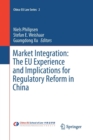 Image for Market Integration: The EU Experience and Implications for Regulatory Reform in China