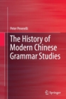 Image for The History of Modern Chinese Grammar Studies
