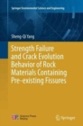 Image for Strength Failure and Crack Evolution Behavior of Rock Materials Containing Pre-existing Fissures