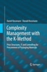 Image for Complexity Management with the K-Method : Price Structures, IT and Controlling for Procurement of Packaging Materials