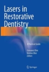 Image for Lasers in Restorative Dentistry : A Practical Guide
