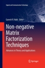 Image for Non-negative Matrix Factorization Techniques : Advances in Theory and Applications