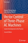 Image for Vector Control of Three-Phase AC Machines : System Development in the Practice
