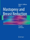 Image for Mastopexy and Breast Reduction : Principles and Practice