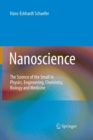 Image for Nanoscience : The Science of the Small in Physics, Engineering, Chemistry, Biology and Medicine