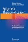 Image for Epigenetic Therapy of Cancer : Preclinical Models and Treatment Approaches