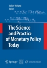 Image for The Science and Practice of Monetary Policy Today : The Deutsche Bank Prize in Financial Economics 2007