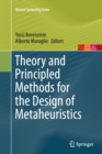 Image for Theory and Principled Methods for the Design of Metaheuristics