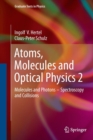 Image for Atoms, molecules and optical physics2,: Molecules and photons - spectroscopy and collisions