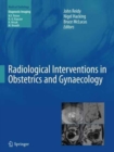 Image for Radiological Interventions in Obstetrics and Gynaecology