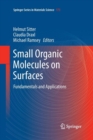 Image for Small Organic Molecules on Surfaces : Fundamentals and Applications