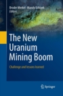 Image for The New Uranium Mining Boom : Challenge and lessons learned