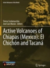 Image for Active Volcanoes of Chiapas (Mexico): El Chichon and Tacana