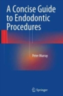 Image for A Concise Guide to Endodontic Procedures