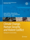 Image for Climate Change, Human Security and Violent Conflict : Challenges for Societal Stability