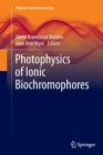 Image for Photophysics of Ionic Biochromophores