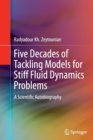 Image for Five decades of tackling models for stiff fluid dynamics problems  : a scientific autobiography