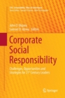 Image for Corporate Social Responsibility : Challenges, Opportunities and Strategies for 21st Century Leaders